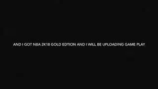I Preorder NBA 2k18 Legend Gold Edition #NBA2KGOLDEDITION