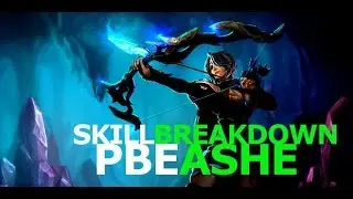 PBE Skill Breakdown - Ashe Reworked (FULL GAME)