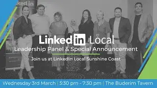 LinkedIn Local Sunshine Coast - Why I joined B2B Sunshine Coast as a founding member (Full Panel)