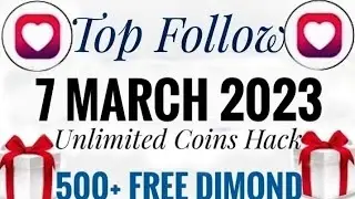 Top follow app unlimited coins / Top follow app 7 March Gift code