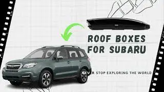 Best Cargo Boxes For Subaru Forester - A Buyer Guide - Intro Video
