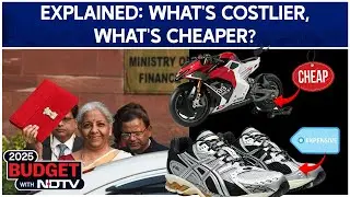 Budget 2025 Highlights | Budget News | EXPLAINED: What's Costlier, What's Cheaper?
