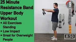 25 Minute Resistance Band Upper Body Workout - All Standing  and low impact exercises