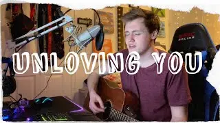 Unloving You - Anson Seabra (Nick Little Cover)