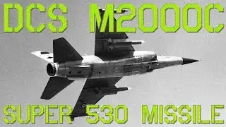 DCS: M2000C Missil Super 530 - #10 Tutorial (English+8 langs. Sub.)