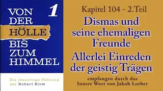 RB 1- K104 - 2.Teil - ROBERT BLUM - DISMAS und SEINE EHEMALIGEN FREUNDE - empfangen von Jakob Lorber