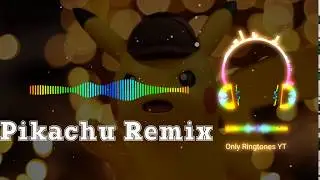 Ringtone!!! Pikachu Full Remix Version 2020