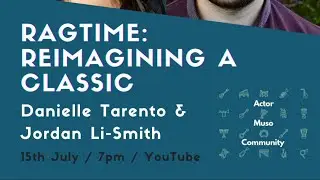 Ragtime: Reimagining a Classic - Actor Muso Community in conversation with Danielle Tarento