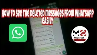 How to see the deleted messages from whatsapp easily | Mayuresh Salvankar