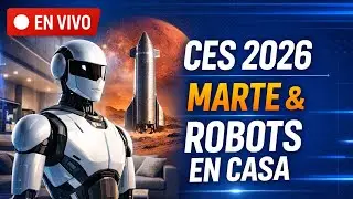 EN VIVO | CES 2026: IA, Robots en Casa y la Misión a Marte