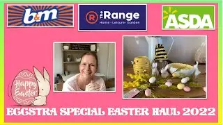 🐣**NEW** B&M, THE RANGE, ASDA HOME,  EASTER & SPRING HAUL. SUPER CUTE & DECORATIVE March 2022 🐰