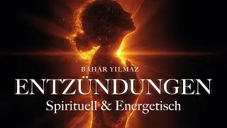 Was wollen dir Entzündungen im Körper sagen - spirituell / energetisch?