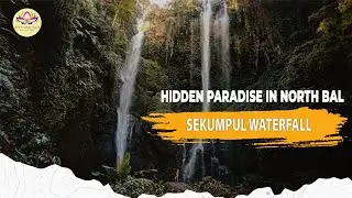 Hidden Paradise in North Bali | Sekumpul Waterfall Experience