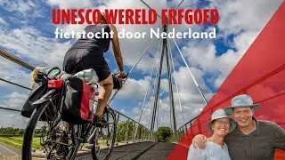Unesco Wereld Erfgoed Fietstocht door Nederland