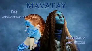 Avatar Parody: MAVATAY - The encounter of Make Bully and Yeytiri