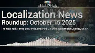 Localization News 16/10/2025: The New York Times, Le Monde, Bhashini, CJ ENM, Warner Bros., DeepL
