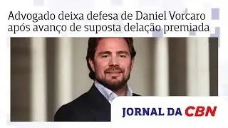 Advogado deixa defesa de Daniel Vorcaro ap&oacute;s avan&ccedil;o de suposta dela&ccedil;&atilde;o premiada