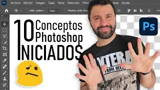 Photoshop: 10 Conceptos B&aacute;sicos para Principiantes 💪
