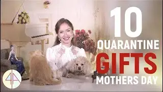 10 Mothers Day Gift Ideas During Quarantine #StayHome #WithMe | 4Anastasia