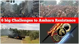 6 Big Challenges to Amhara Resistance