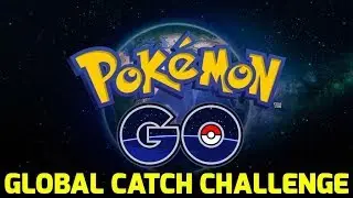 Pok&eacute;mon GO - Global Catch Challenge