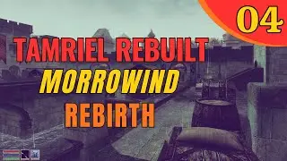 #04 Tamriel Rebuilt Adventure Begins