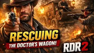 Arthur vs Bandits 💥 The Doctor&rsquo;s Wagon Rescue | Red Dead Redemption 2 