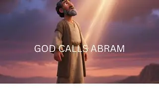GOD CALLS ABRAHAM