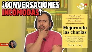 Mejorando las charlas - Patrick King 🗣️ RESEÑA