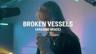 Broken Vessels (Amazing Grace) - Cover by citychurch Music