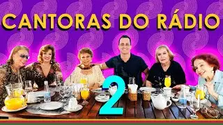 AS CANTORAS DO RÁDIO PASSAM A VIDA A LIMPO - PARTE 2 (VERSÃO INÉDITA)