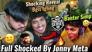 Godz Shocking Reveal Manya Igling😳 &bull; Banter Simp On Camp😅&bull; Full Shocked By Jonny Meta🫡🇮🇳&bull; Godl #1💛