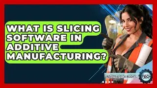 What Is Slicing Software In Additive Manufacturing? - Industrial Tech Insights