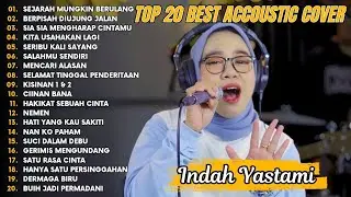 Indah Yastami Top 20 Best Akustik Terpopuler | Sejarah Mungkin Berulang | Indah Yastami Full Album
