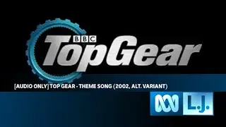 [AUDIO ONLY] Top Gear - Theme Song (2002, alt. variant)