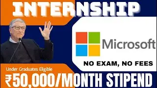 INTERNSHIP At ➤ MICROSOFT⚠️⚠️ | ₹50,000/MONTH STIPEND | Under Graduates Eligible | No Exam, NO Fees