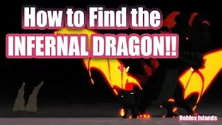 Where To Find The INFERNAL DRAGON in Roblox Islands UNDERWORLD
