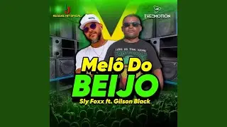 Mel&ocirc; Do Beijo Sly Foxx (feat. Gilson Black)