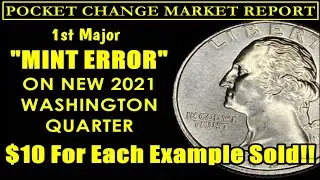 EXCITING 2021 Washington Quarter Error Valued At $10 A Piece! - POCKET CHANGE MARKET REPORT