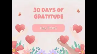 30 Days of Gratitude - Day 30
