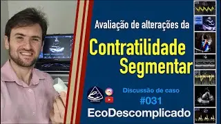 EcoDescomplicado - Discussão de caso AO VIVO #031 - Avaliando alterações da contratilidade segmentar