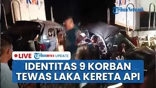 🔴 LIVE: Identitas 9 Korban Tewas Laka Kereta Api Hantam Minibus Avanza di Tebing Tinggi, 2 Anak-anak