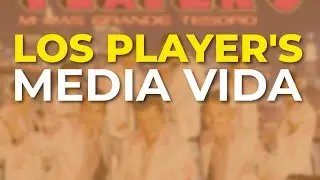 Los Player's - Media Vida (Audio Oficial)