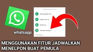 Cara Menggunakan Fitur Jadwalkan Menelpon Di aplikasi Whatsapp Buat Pemula
