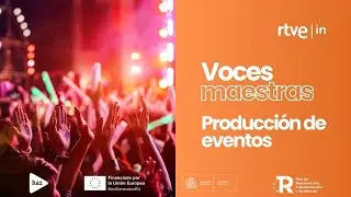 Tr&aacute;iler de 'Producci&oacute;n de eventos' - Voces Maestras