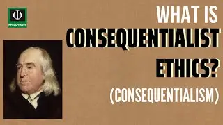 What is Consequentialist or Teleological Ethics?