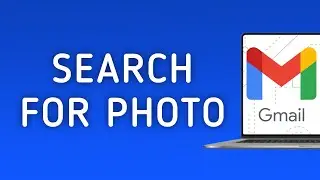 How to Search For A Photo on Gmail On PC (New Update)