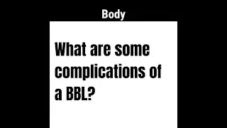 PST - What are some complications of a BBL?