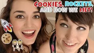 COOKIES, ROCKETS, AND HOW WE MET!  with Laineybot