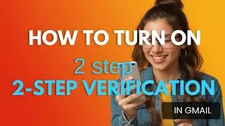 How To Turn On 2 Step Verification In Gmail
